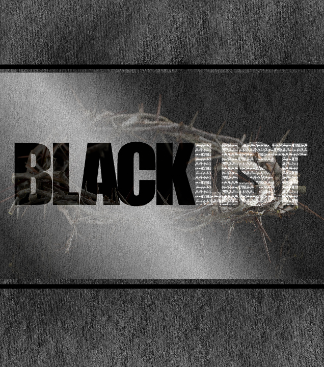 “The Blacklist” Sermon Series
March 9 - April 19

